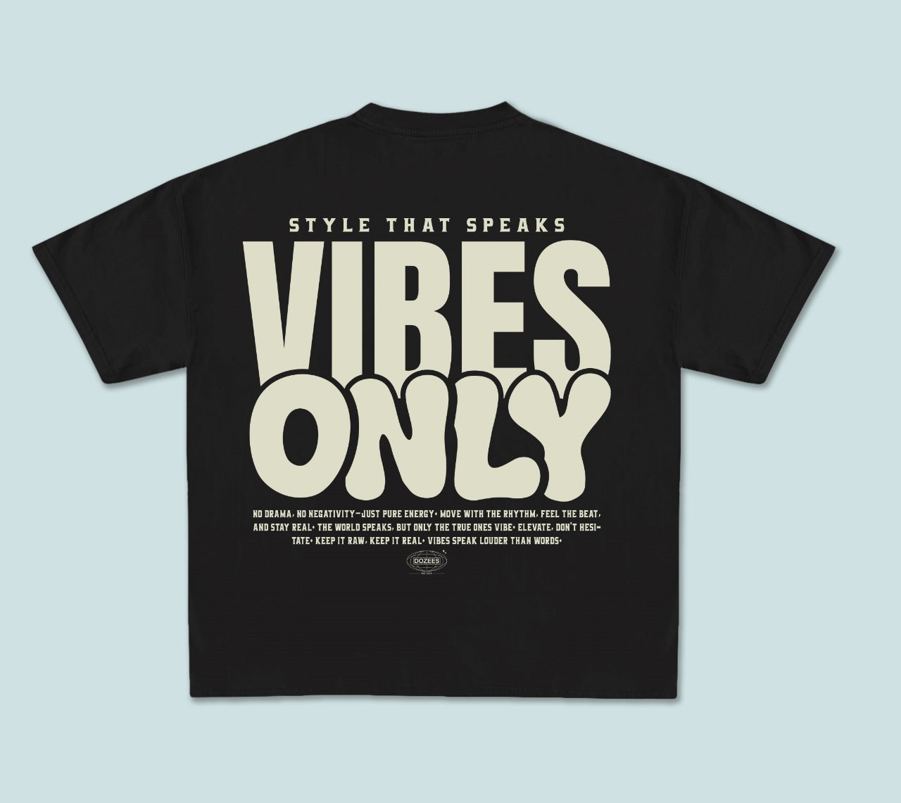 Tee Dozees "VIBES ONLY"