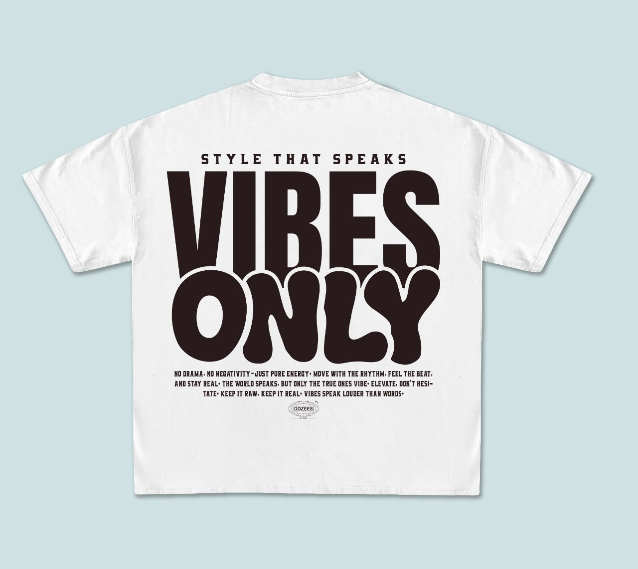 Tee Dozees "VIBES ONLY"