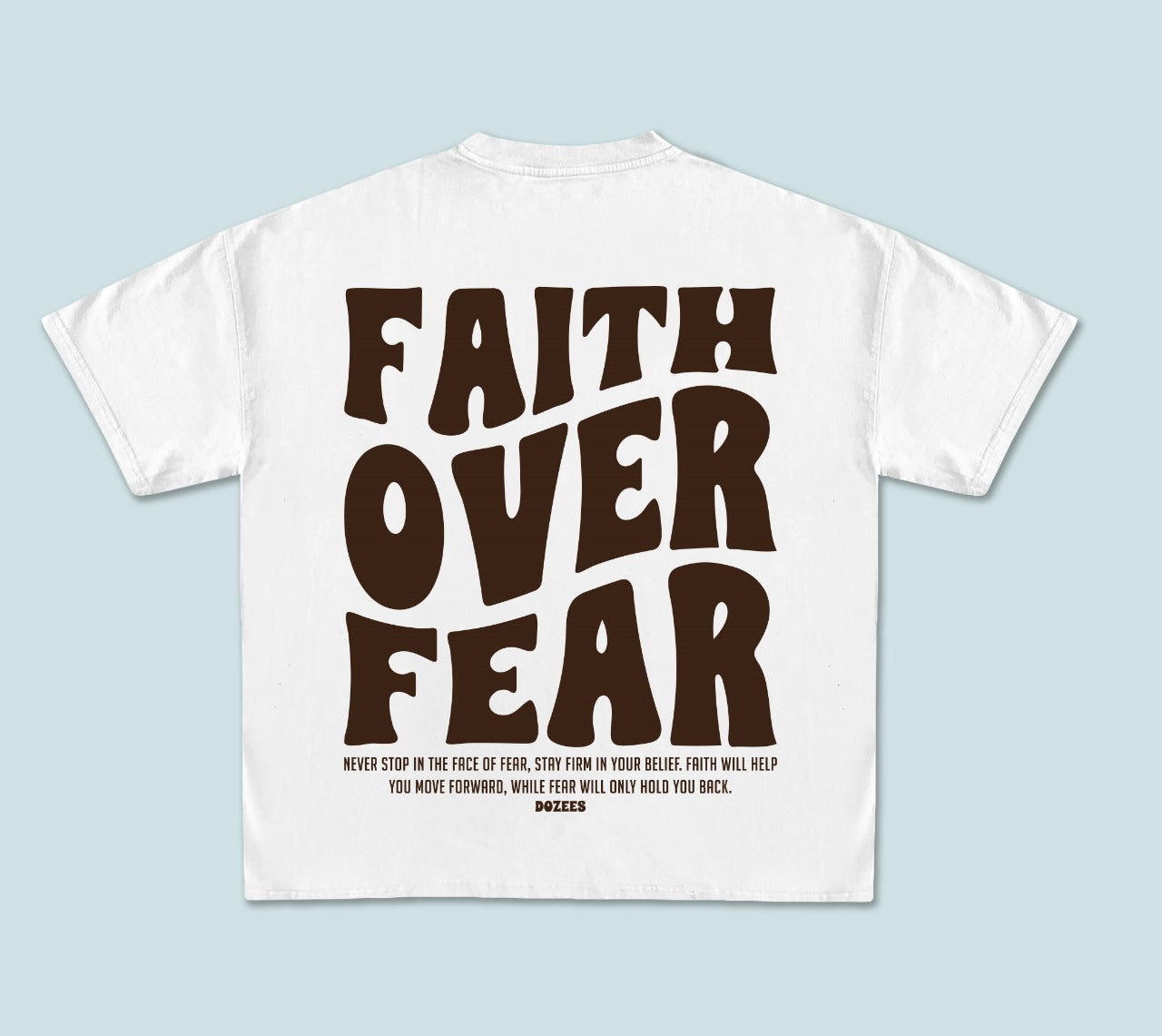 Tee dozees "FAITH OVER FEAR"