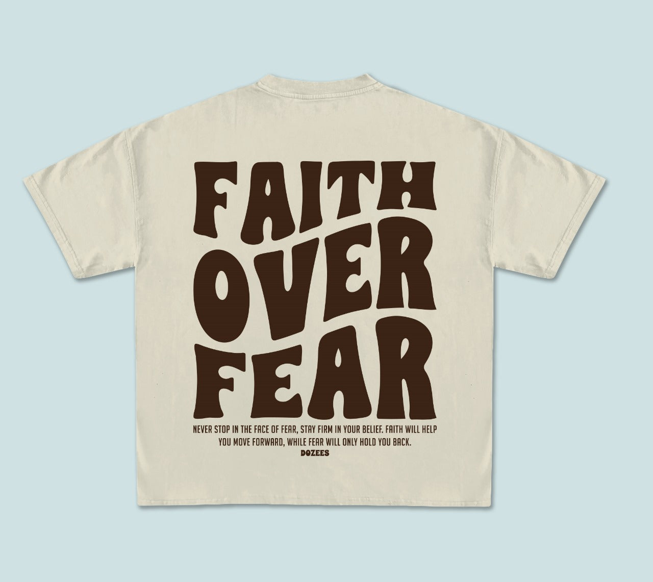 Tee dozees "FAITH OVER FEAR"