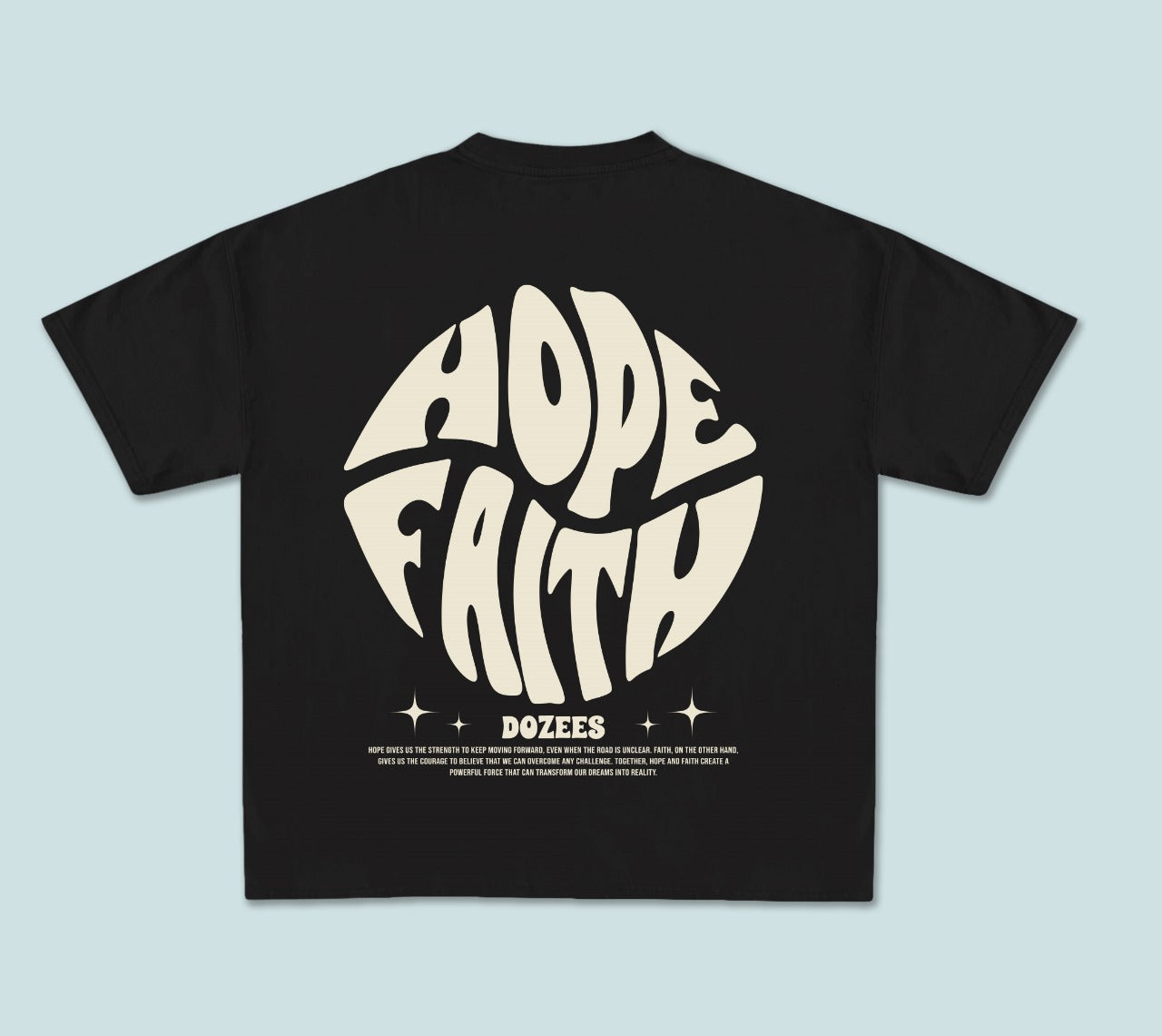 Tee dozees " HOPE FAITH "