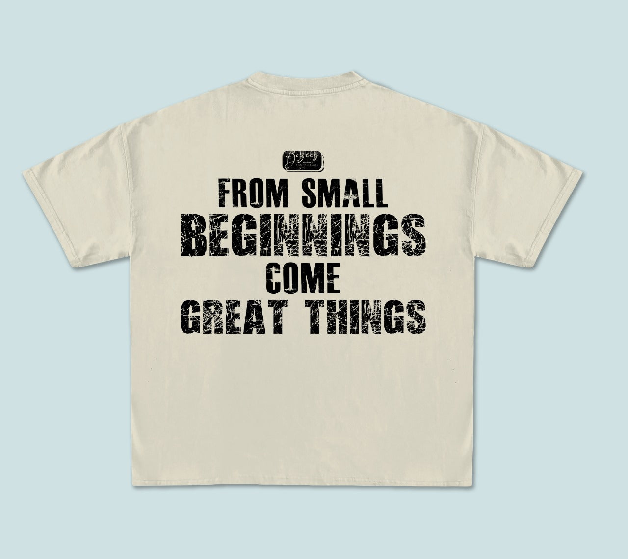 Tee Dozees  "BEGINNINGS COME GREAT THINGS"