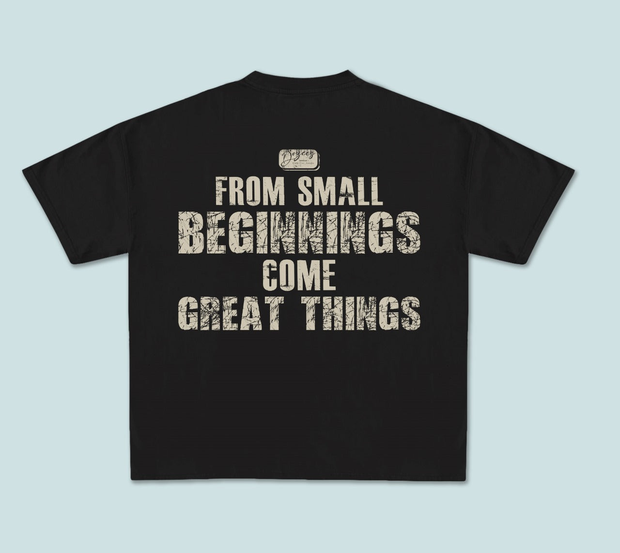 Tee Dozees  "BEGINNINGS COME GREAT THINGS"